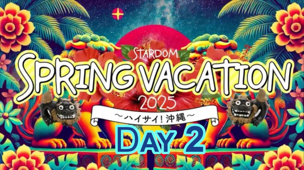STARDOM Spring Vacation 2025 • Day 2