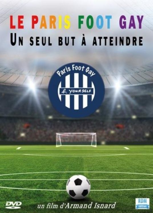 Poster de Le Paris Foot Gay: Un Seul But à Atteindre