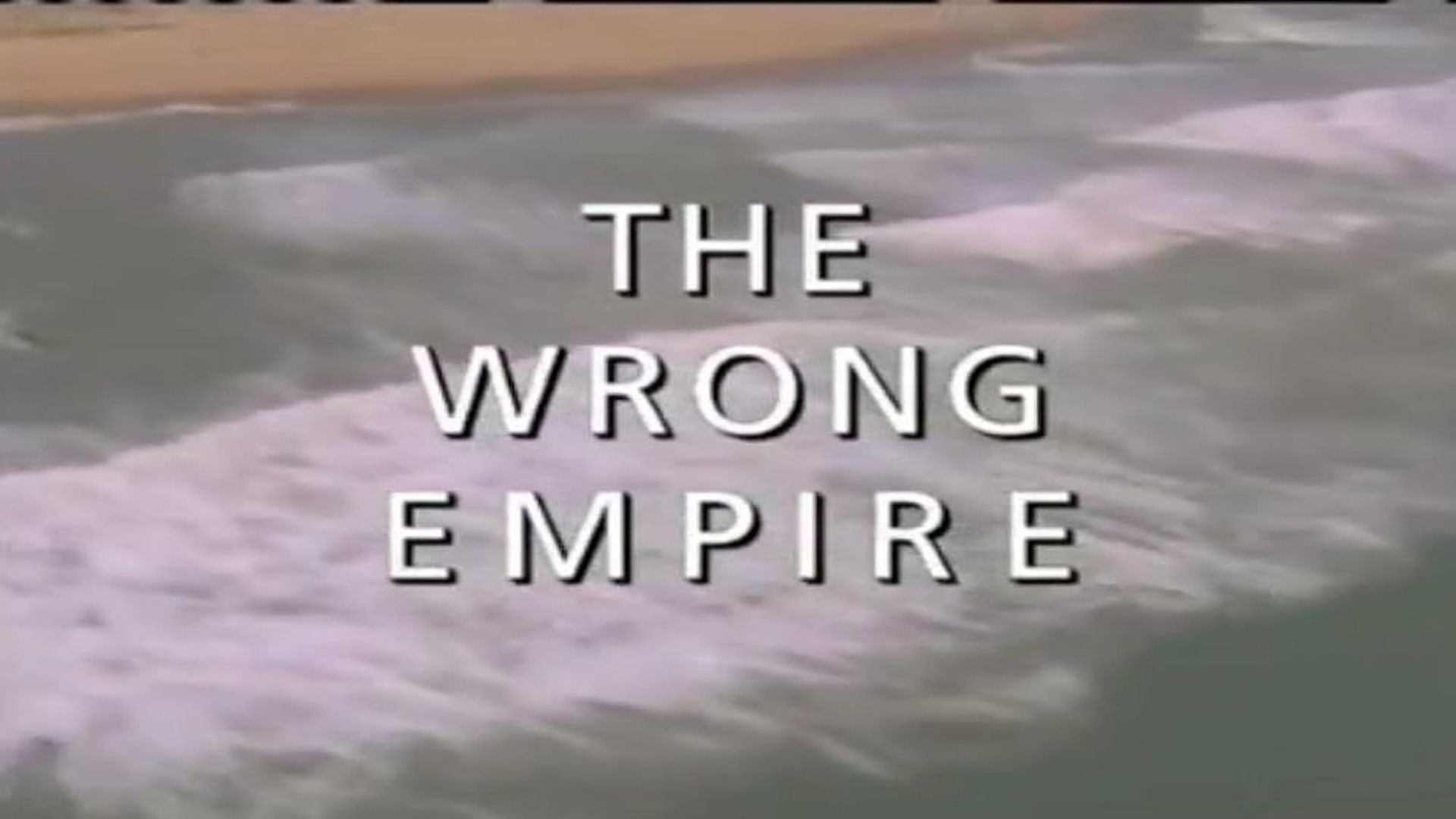 The Wrong Empire (1750 - 1800)