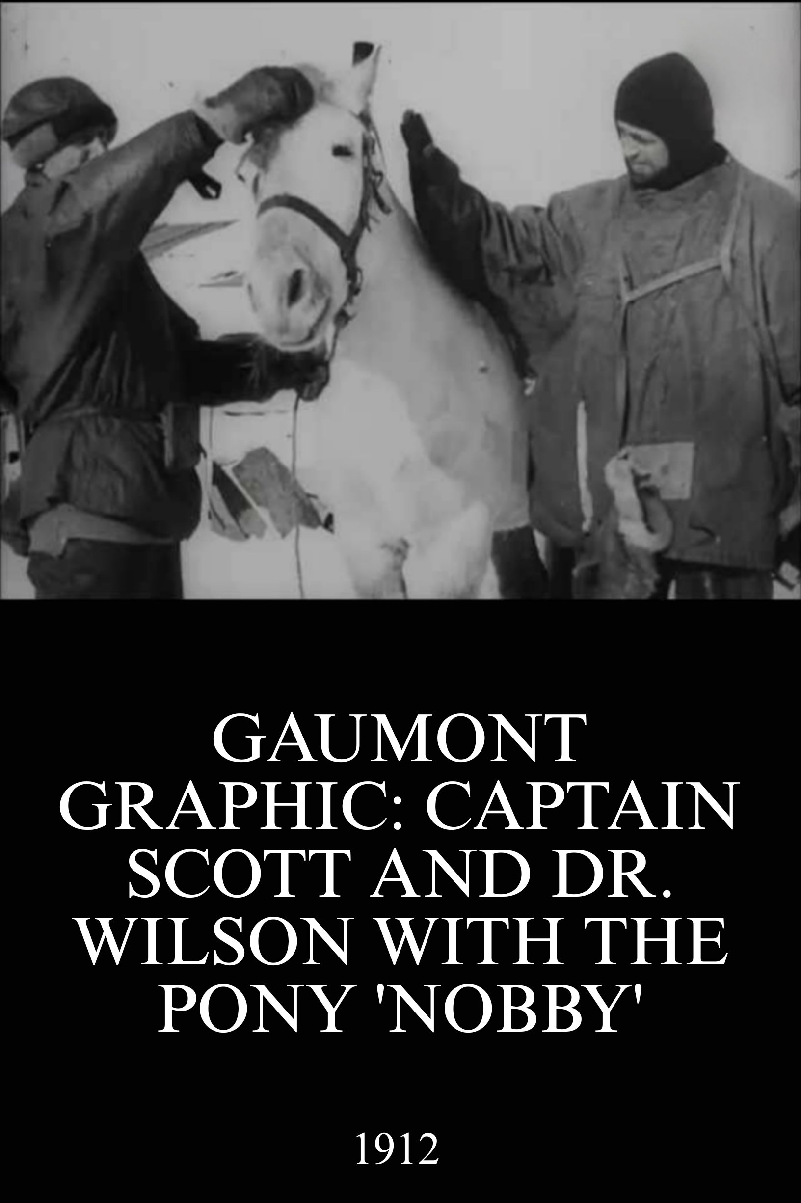 Poster de Gaumont Graphic: Captain Scott and Dr. Wilson with the Pony 'Nobby'