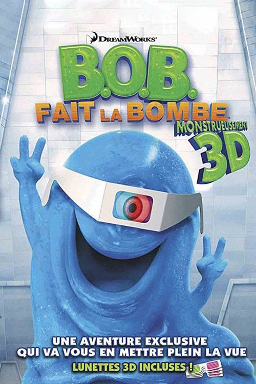 Affiche du film B.O.B. fait la bombe - Monstrueusement en 3D