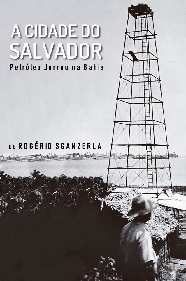 Poster de A Cidade do Salvador (Petróleo Jorrou na Bahia)