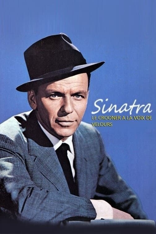 Affiche du film Frank Sinatra : Le Crooner à la voix de velours