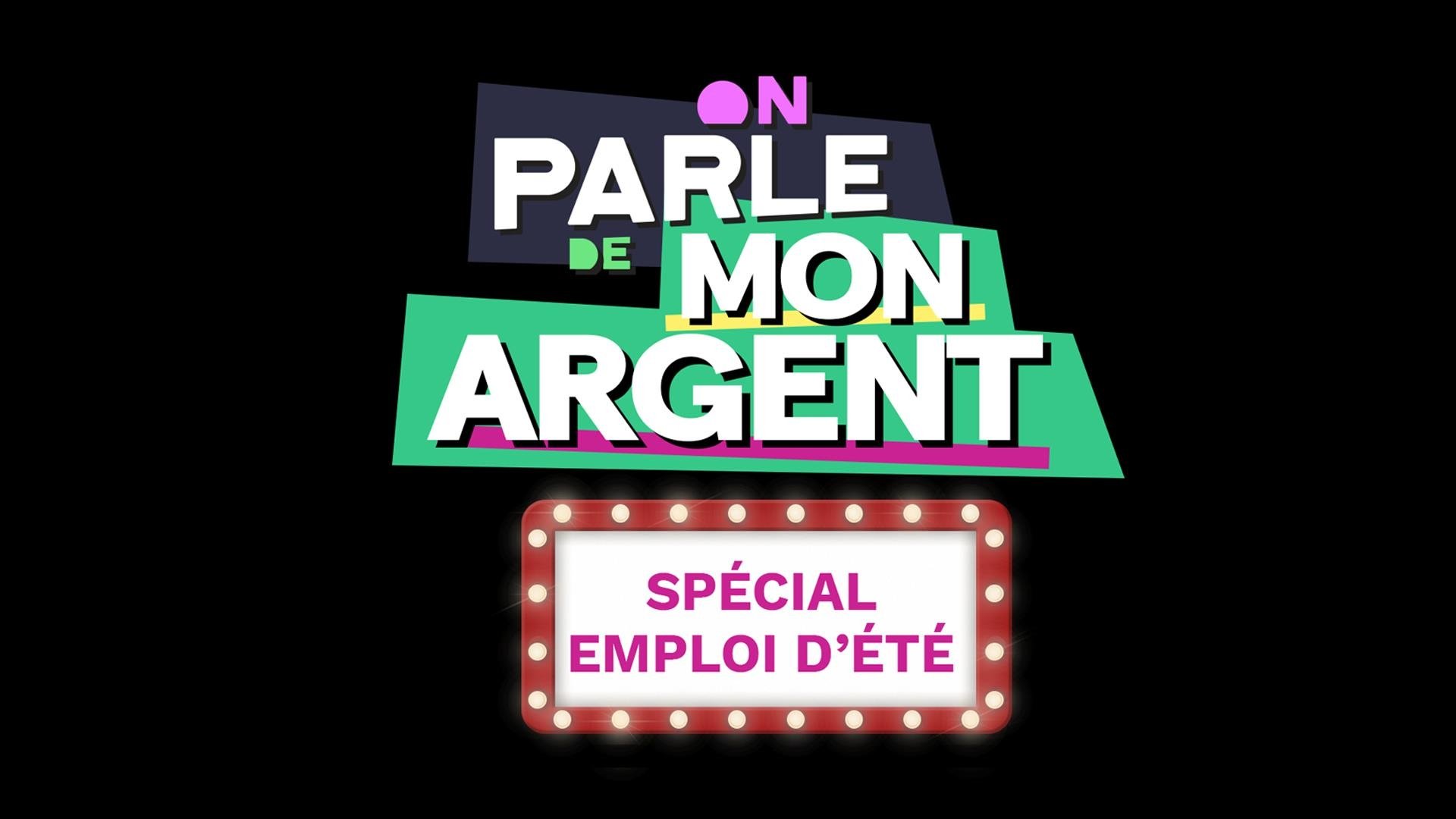 On parle de mon argent - Spécial emploi d'été