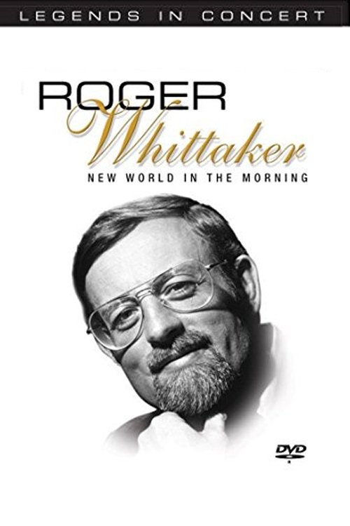 Poster de Legends in Concert - Roger Whittaker: New World in the Morning