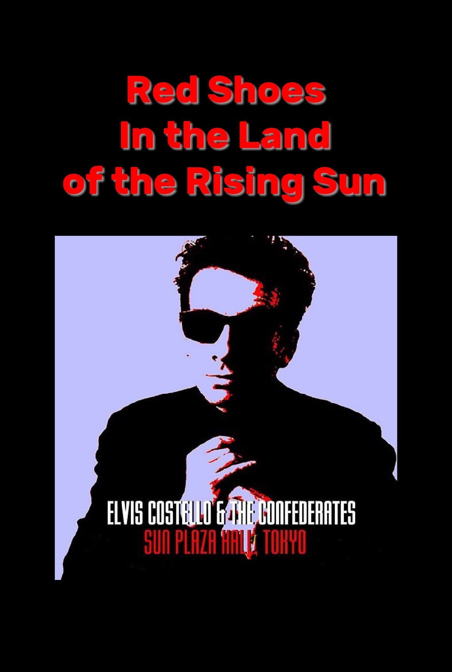 Poster de Red Shoes In the Land of the Midnight Sun: Elvis Costello & The Confederates Live in Tokyo