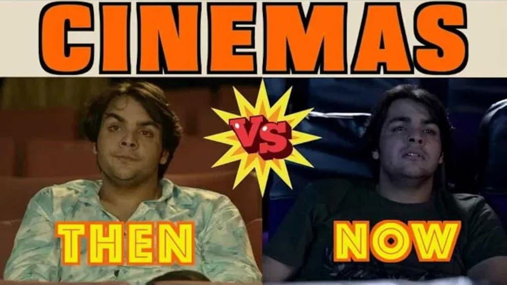 Cinemas : Then Vs Now