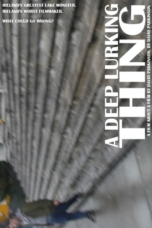 Poster de A Deep Lurking Thing: A Short Film About A Short Film About The Muckross Lake Monster
