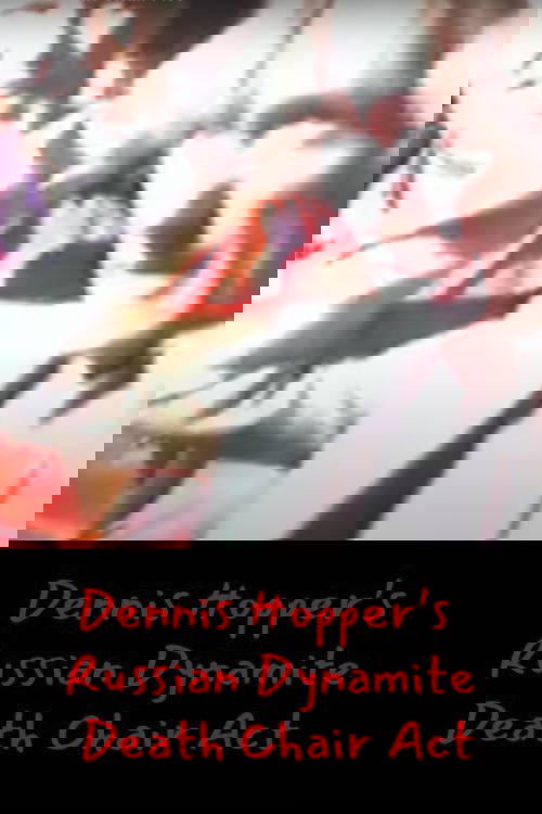 Poster de Dennis Hopper's Russian Dynamite Death Chair Act