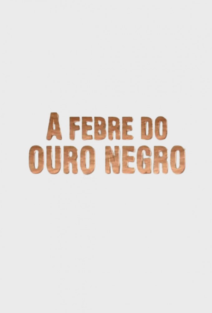 A Febre do Ouro Negro