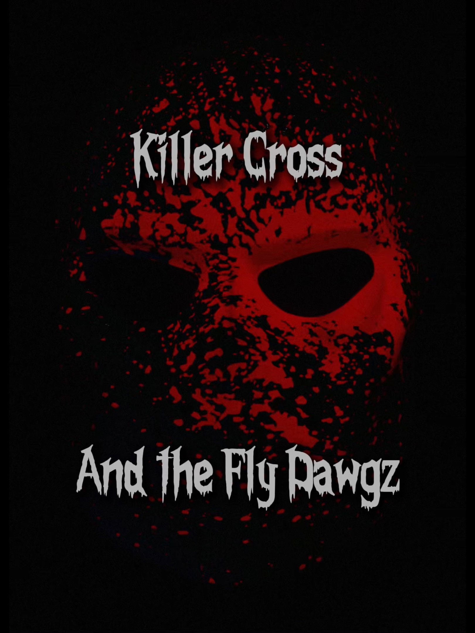 Killer Cross and the Fly Dawgz