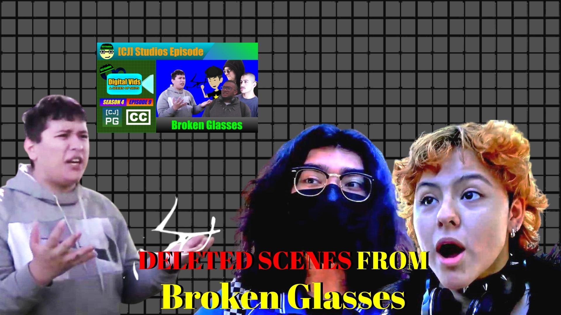 Deleted Scenes From "Broken Glasses"