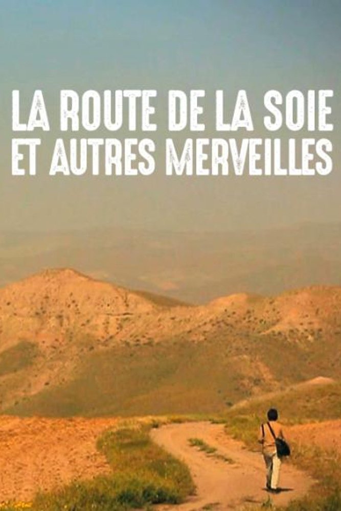 Poster de La Route de la soie et autres merveilles