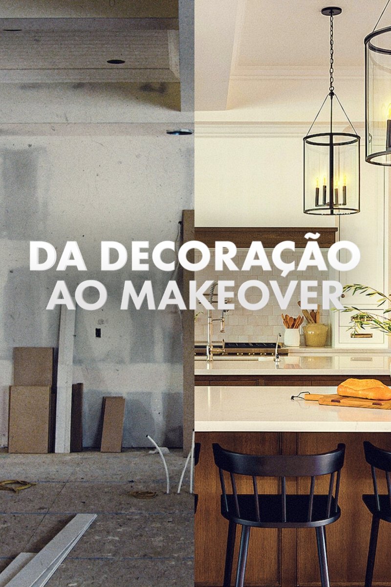 Poster de Da Decoração ao Makeover