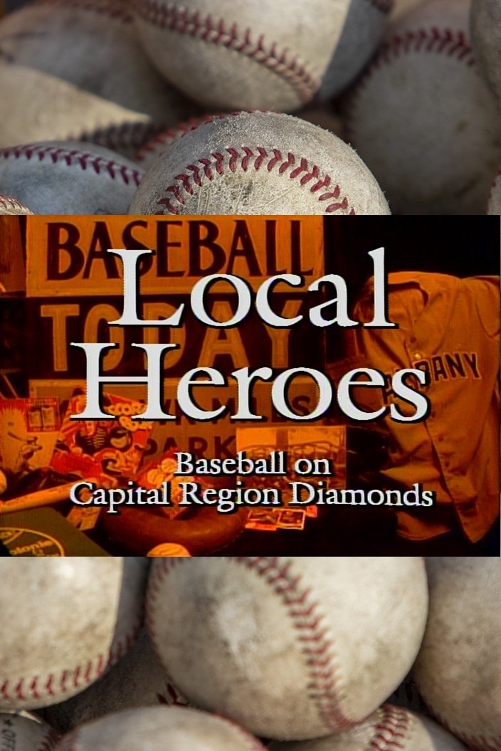 Poster de Local Heroes: Baseball on Capital Region Diamonds