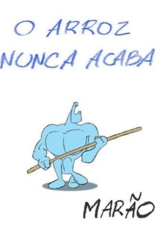Poster de O Arroz Nunca Acaba