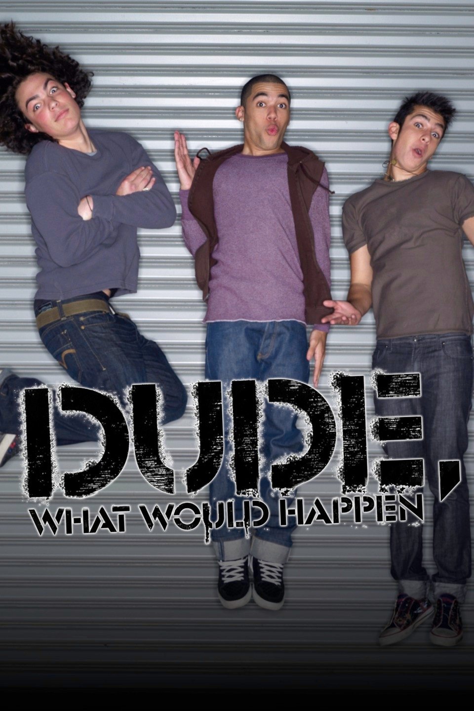 Poster de Dude, What Would Happen