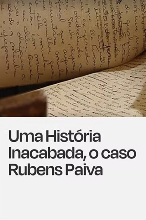 Poster de Uma História Inacabada, o Caso Rubens Paiva