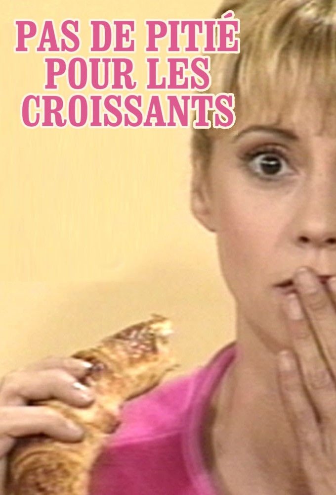 Poster de Pas de pitié pour les croissants