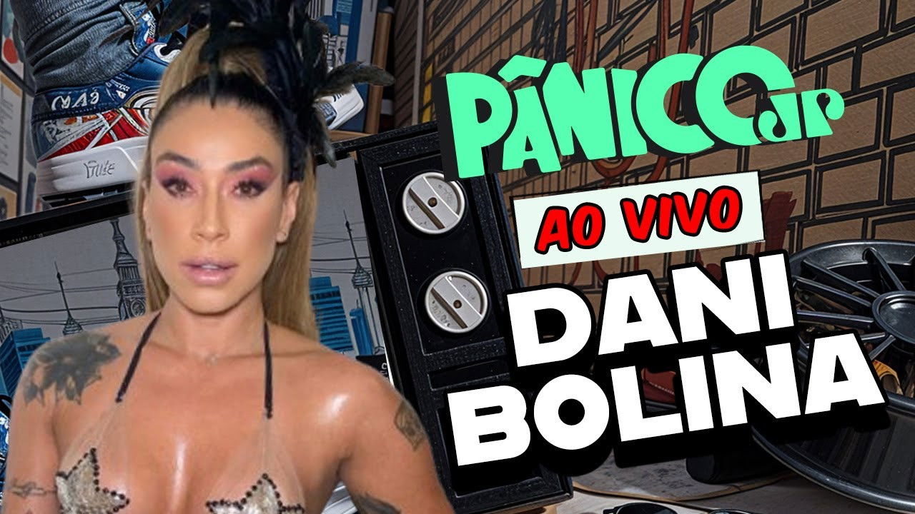 DANI BOLINA | PÂNICO - 07/02/2025