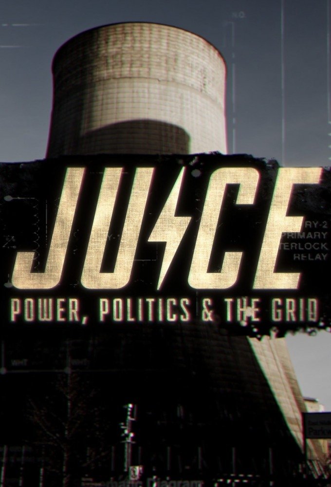 Poster de Juice: Power, Politics & The Grid
