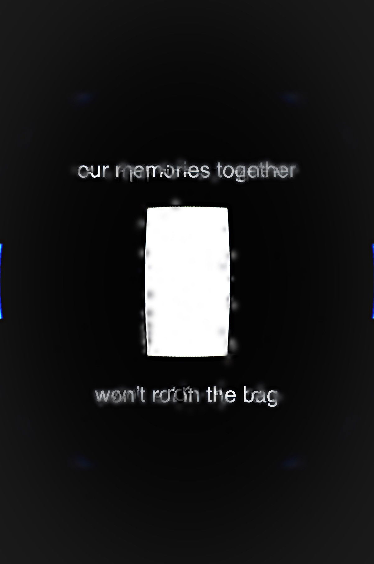 Our Memories Together Won't Rot in the Bag