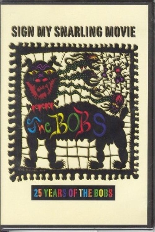 Poster de Sign My Snarling Movie: 25 Years of the Bobs