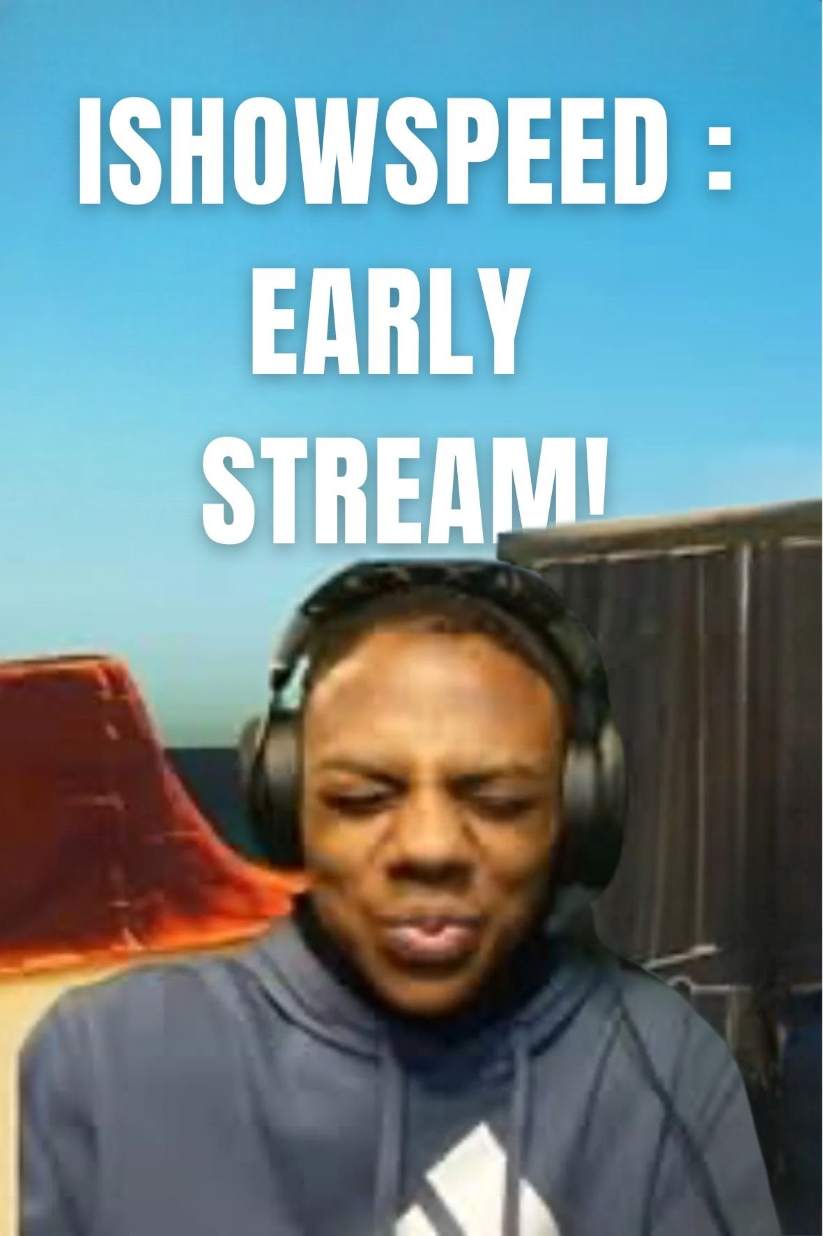 Poster de IShowSpeed: Early Stream!