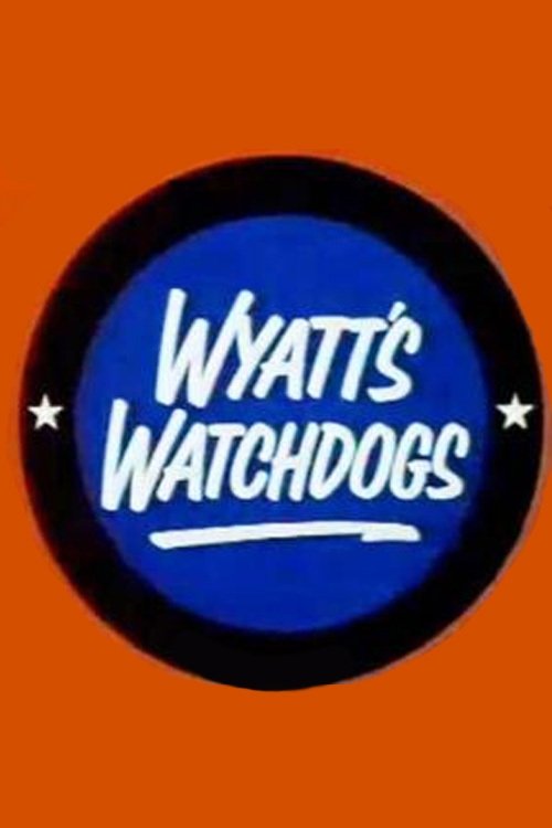 Poster de Wyatt's Watchdogs