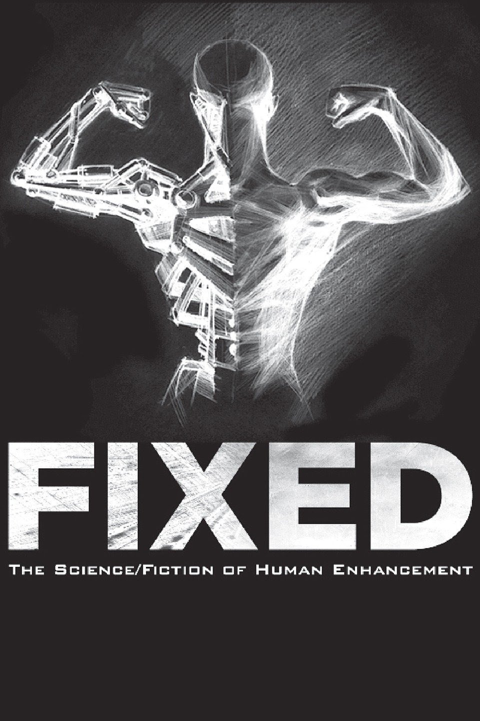 Poster de Fixed: The Science/Fiction of Human Enhancement