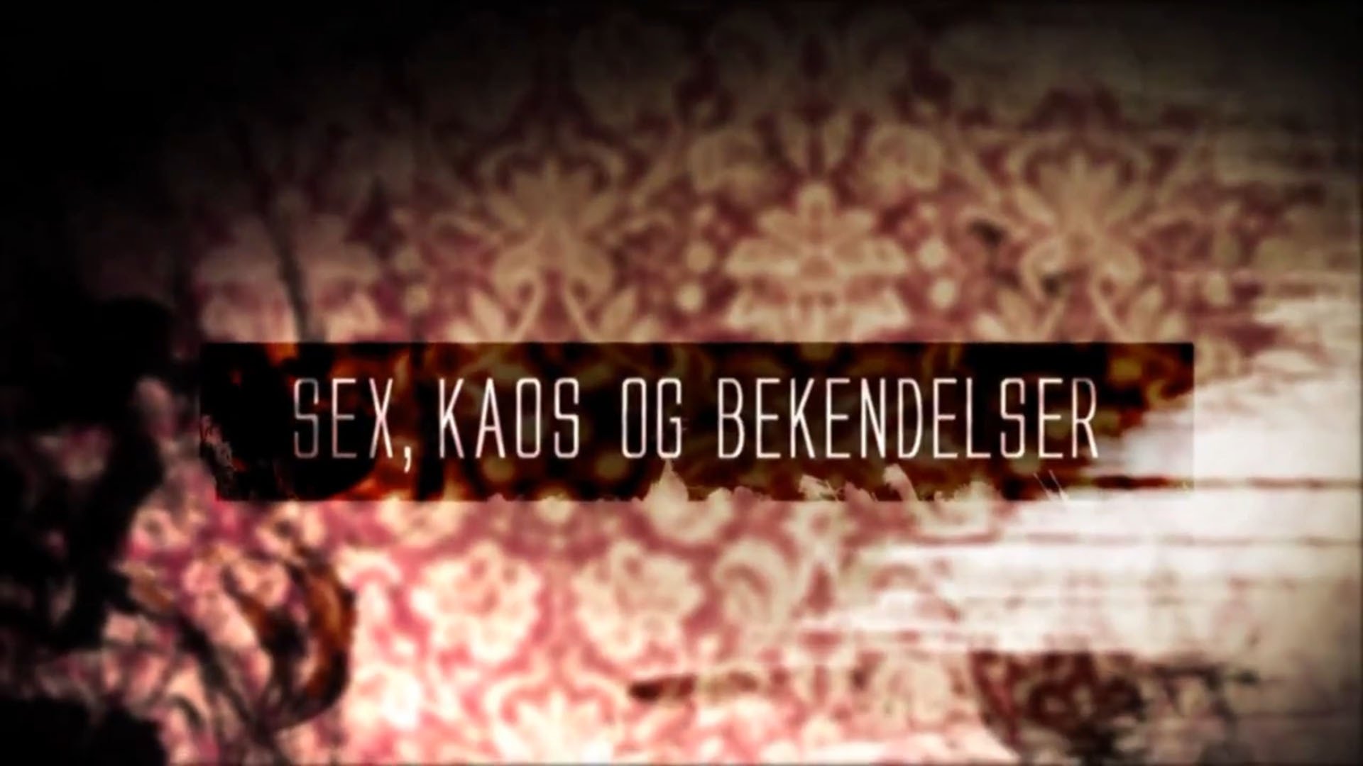 Sex, kaos og bekendelser