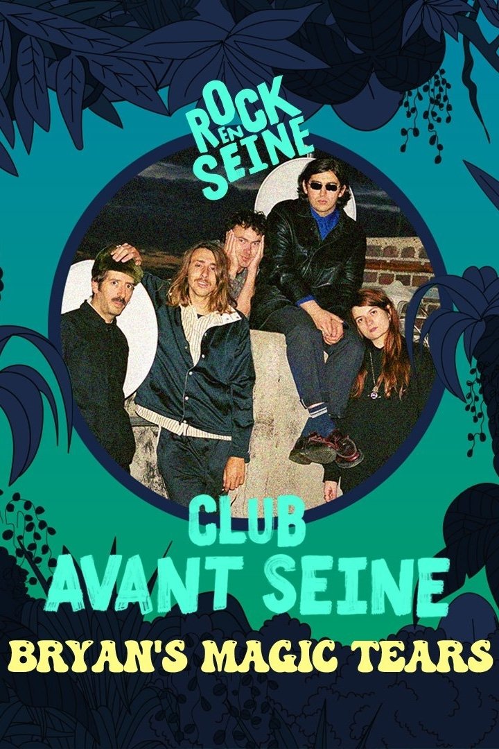 Poster de Club avant Seine : Bryan's Magic Tears - Rock en Seine 2022