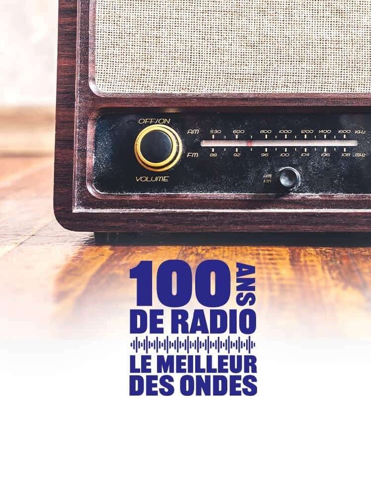 Poster de 100 ans de radio, le meilleur des ondes