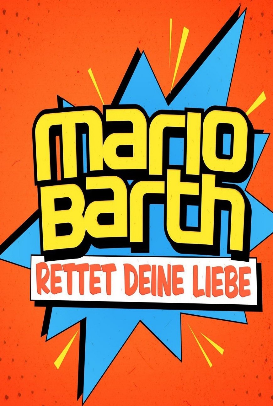 Poster de Mario Barth rettet deine Liebe