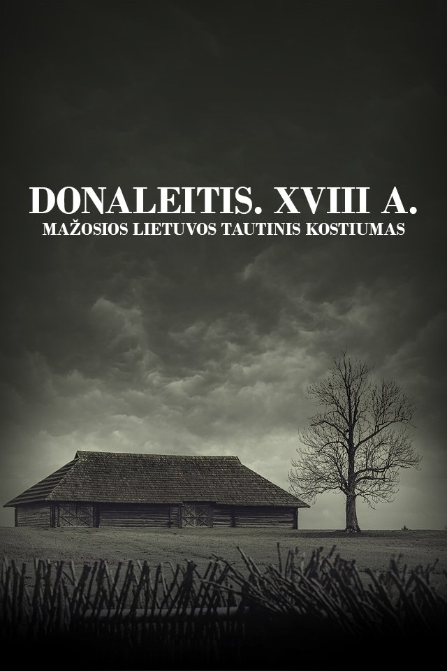 Poster de Donaleitis. XVIII a. Mažosios Lietuvos tautinis kostiumas