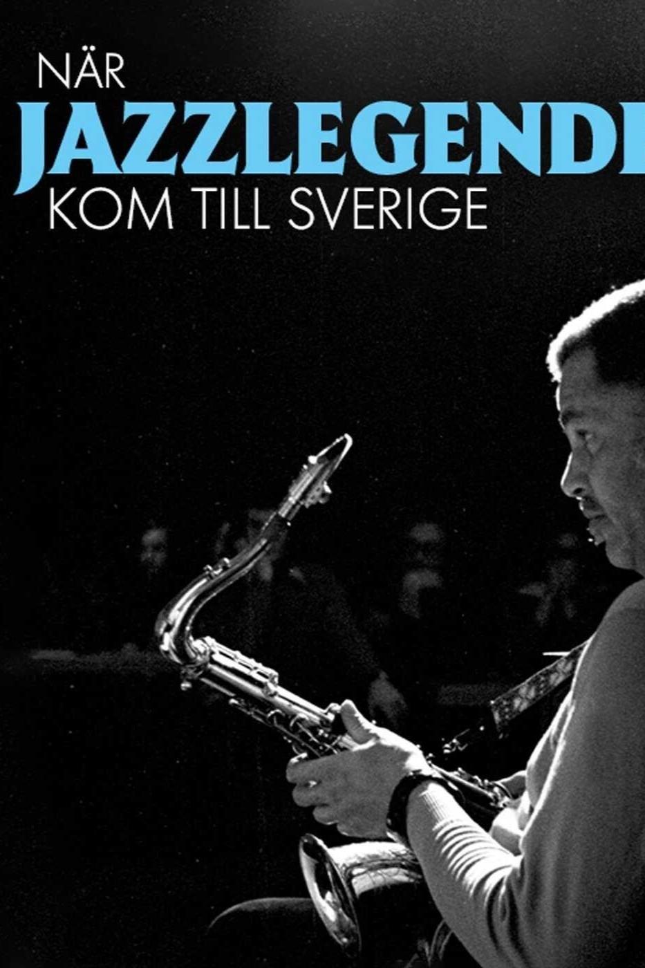 Poster de När jazzlegenderna kom till Sverige