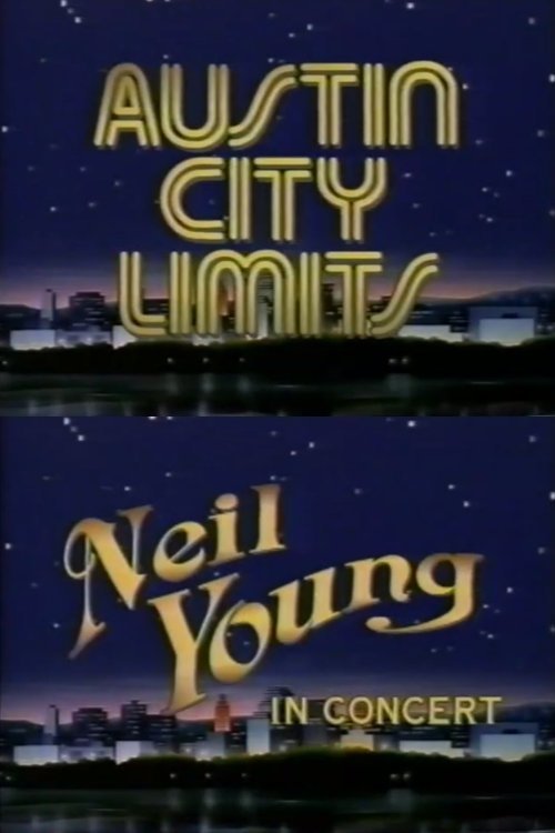 Poster de Neil Young and The International Harvesters: Austin City Limits