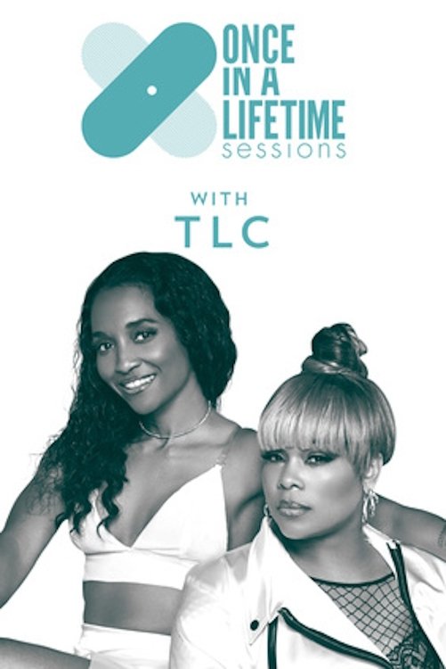 Poster de Once In A Lifetime Sessions with TLC