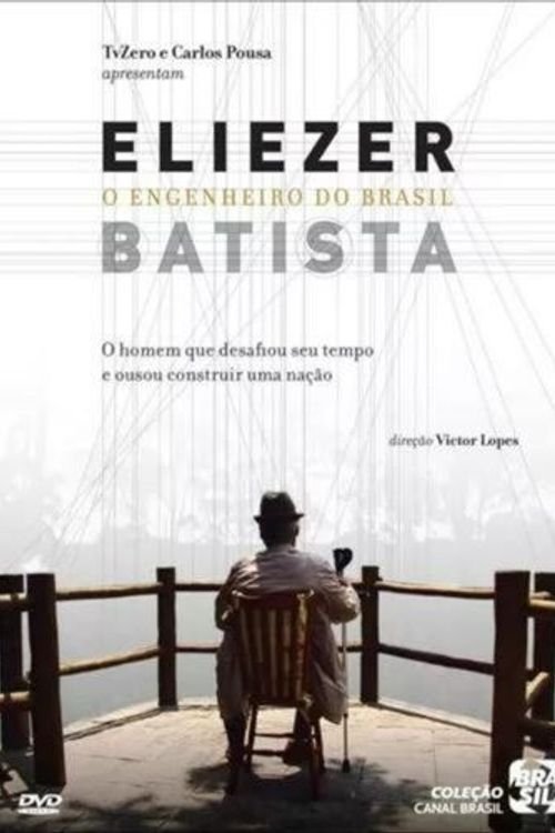 Poster de Eliezer Batista - O Engenheiro do Brasil