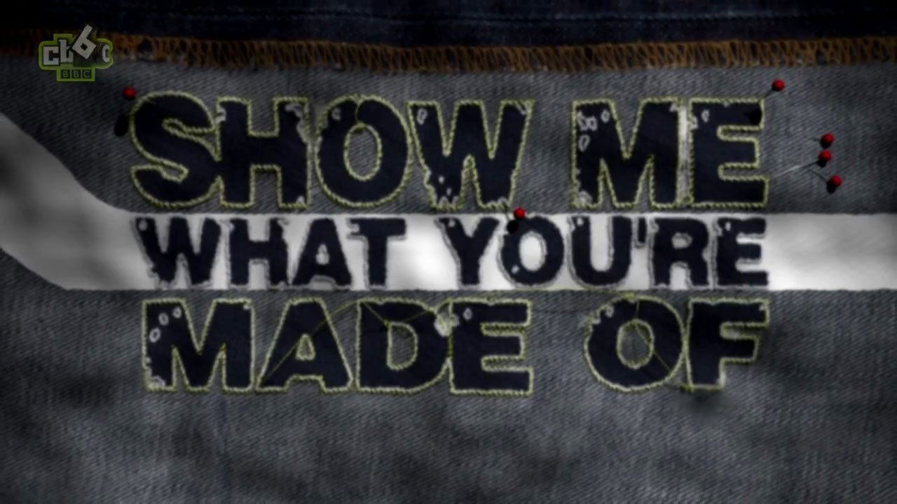 Show Me What You're Made Of
