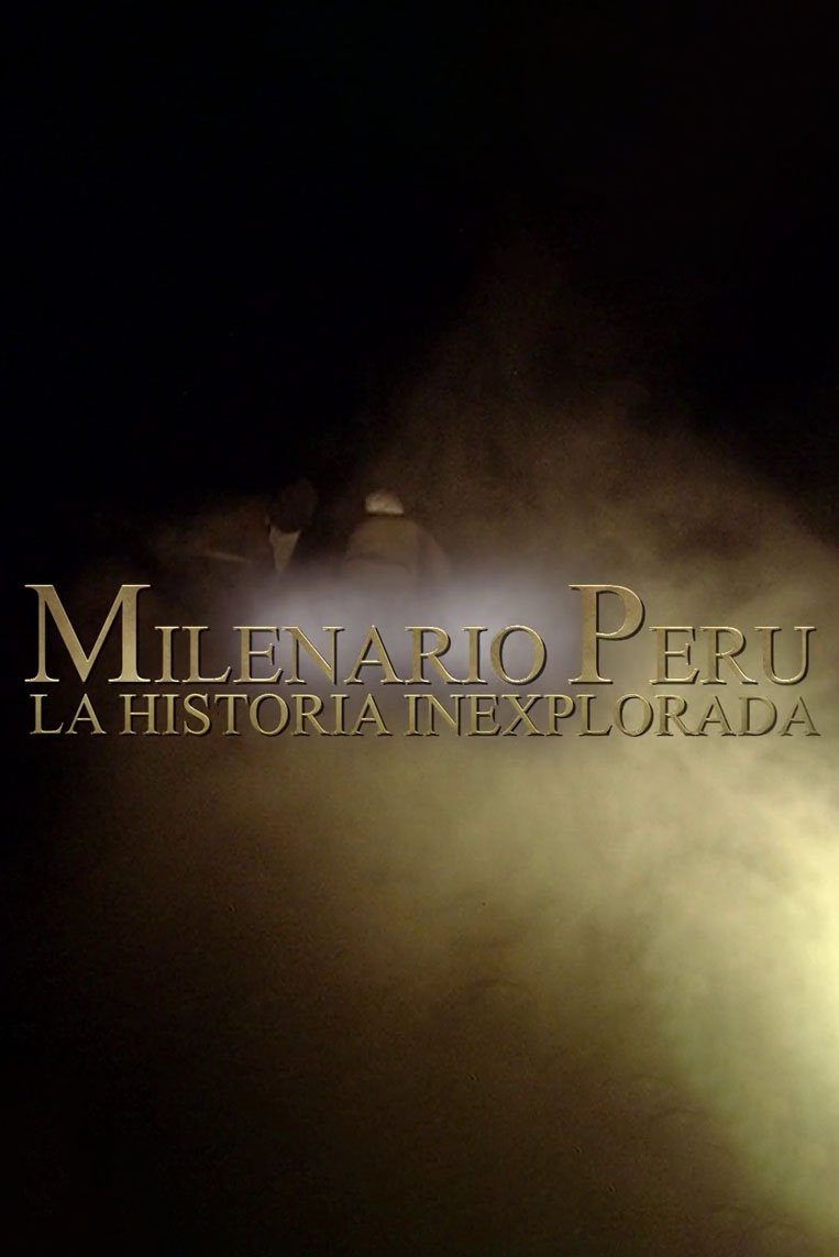 Poster de Milenario Perú: la historia inexplorada