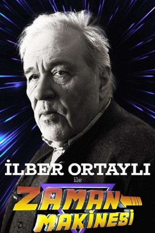Poster de İlber Ortaylı ile Zaman Makinesi