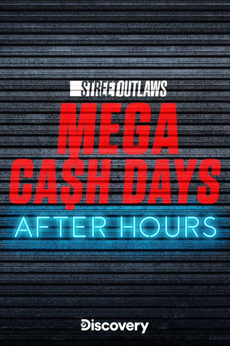 Poster de Street Outlaws: Mega Cash Days: After Hours