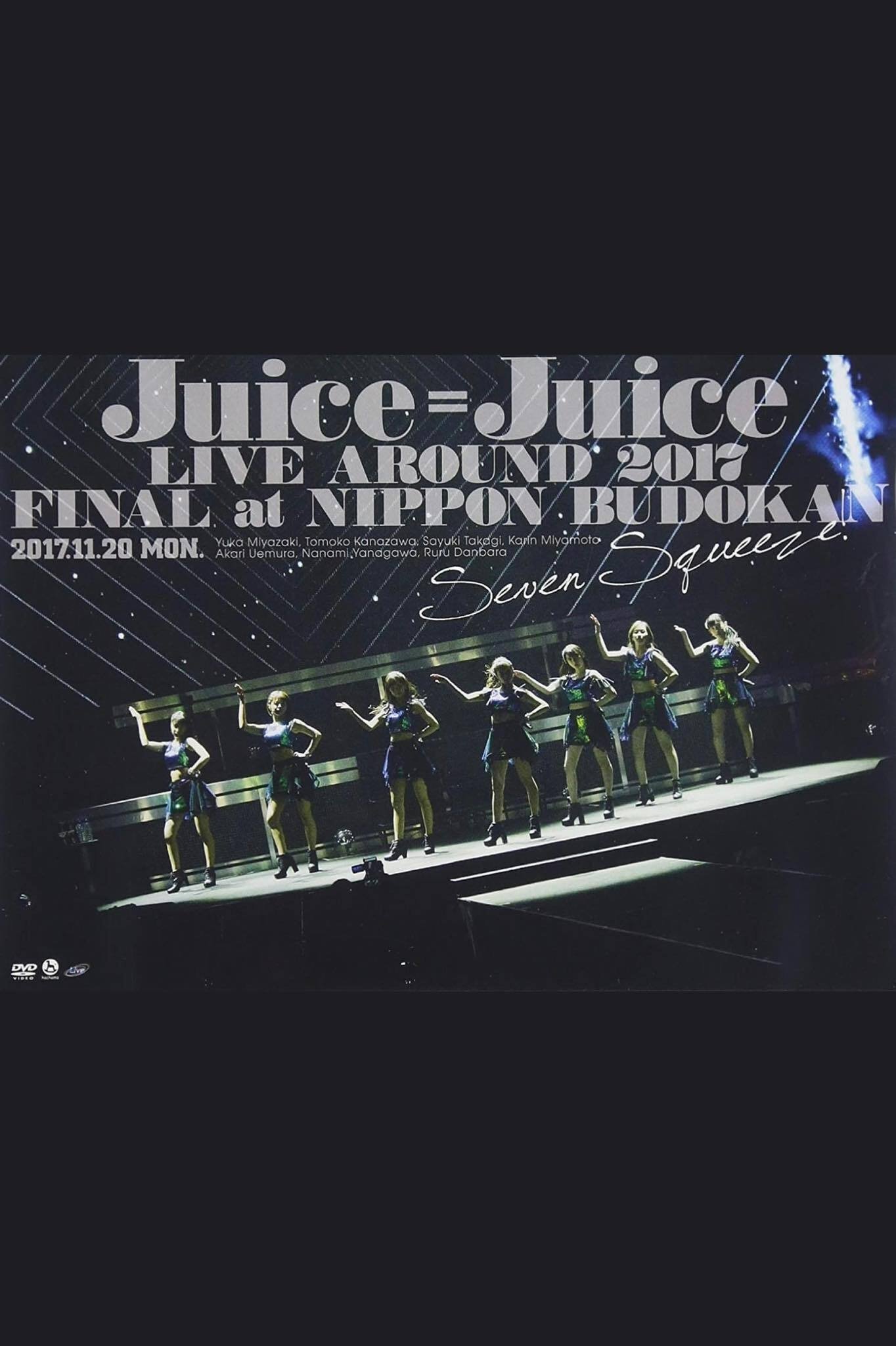 Poster de Juice=Juice LIVE AROUND 2017 FINAL at 日本武道館 ~Seven Squeeze!~