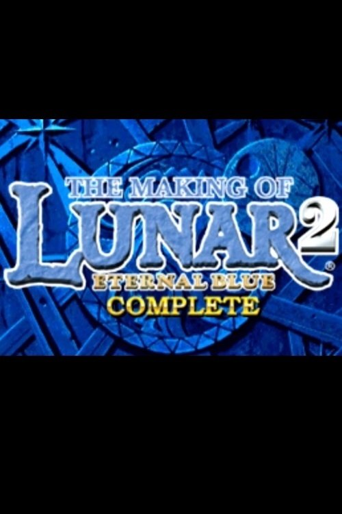 Poster de The Making of Lunar 2: Eternal Blue Complete