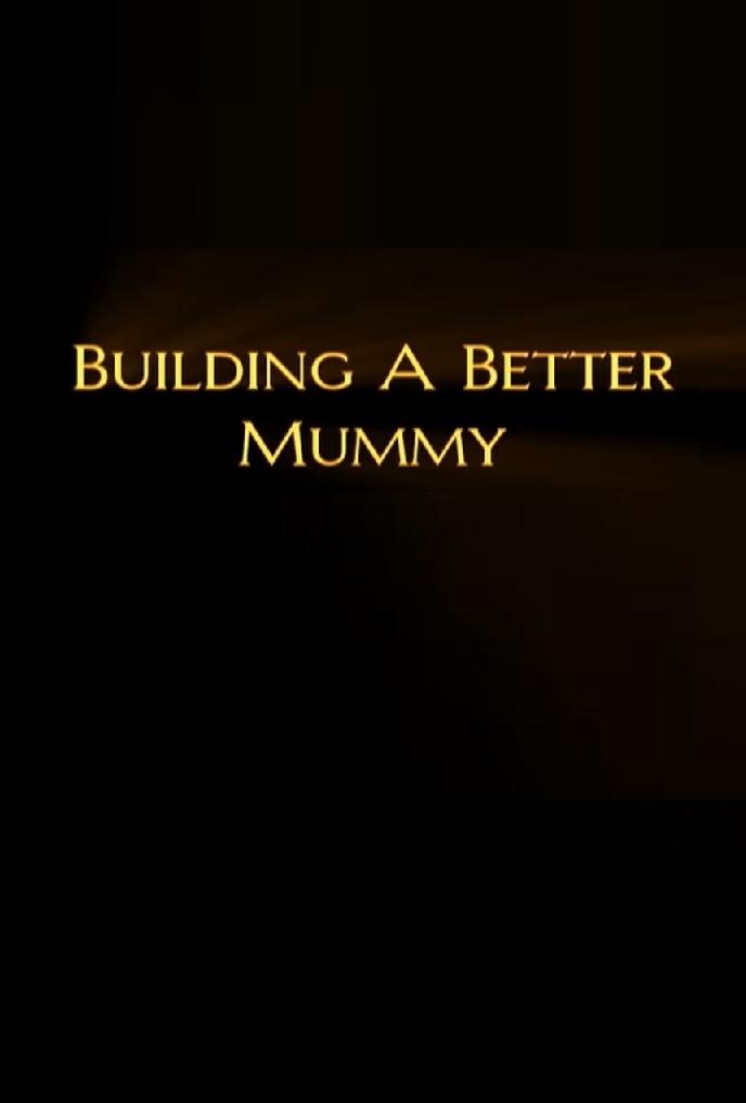 Affiche du film Building A Better Mummy