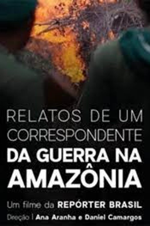 Poster de Relatos de um Correspondente da Guerra na Amazônia