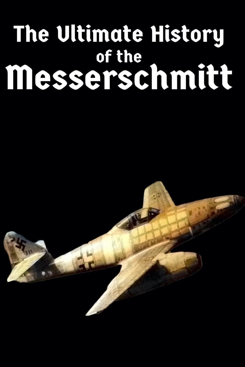 Poster de The Ultimate History of the Messerschmitt