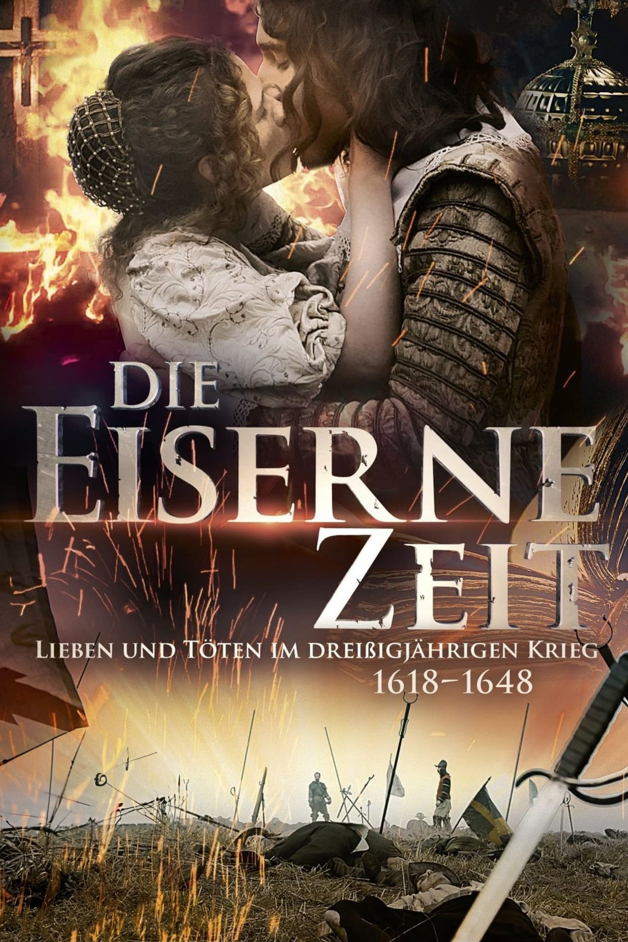 Poster de Die Eiserne Zeit - Lieben und Töten im Dreißigjährigen Krieg