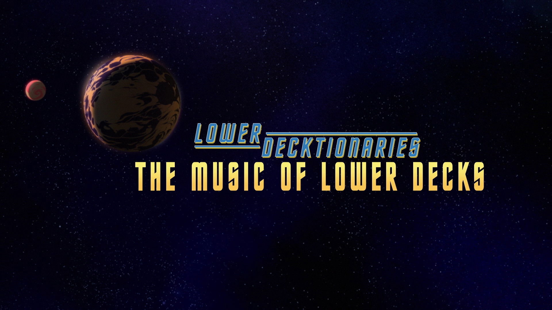 Lower Decktionaries - The Music of Lower Decks